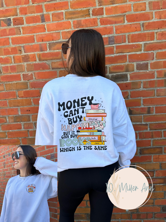 Money Can’t Buy Happiness Sweatshirt
